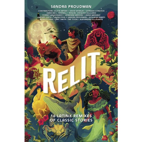 (영문도서) Relit: 16 Latinx Remixes of Classic Stories Hardcover, Inkyard Press, English, 9781335010018