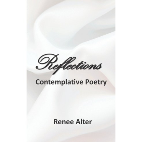 Reflections: Contemplative Poetry Paperback, Independently Published