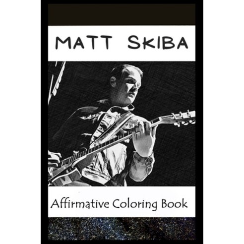 Affirmative Coloring Book: Matt Skiba Inspired Designs Paperback, Independently Published, English, 9798744631949