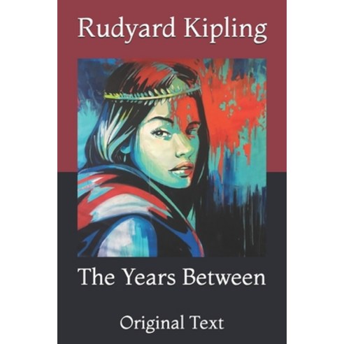 The Years Between: Original Text Paperback, Independently Published, English, 9798732474756