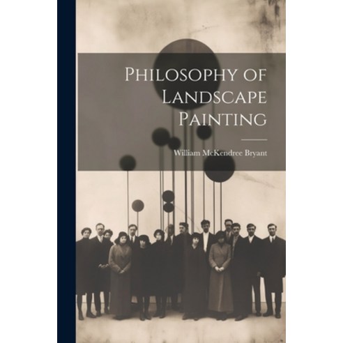 (영문도서) Philosophy of Landscape Painting Paperback, Legare Street Press, English, 9781022201620