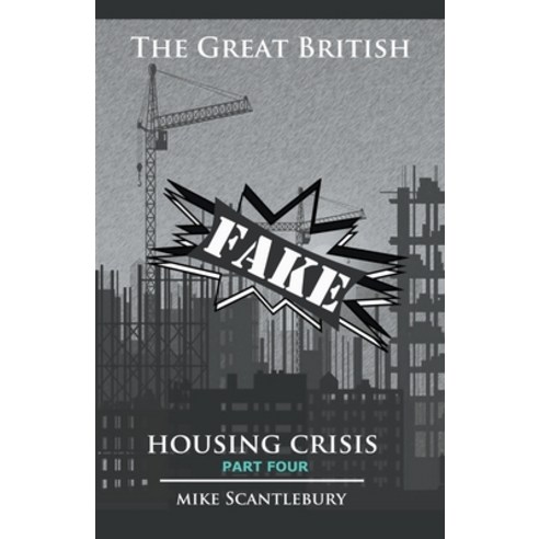 (영문도서) The Great British Fake Housing Crisis Part 4 Paperback, Mickey from Manchester, English, 9798223902829