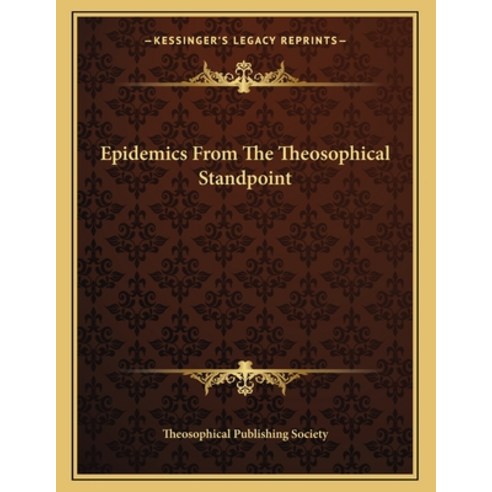 Epidemics from the Theosophical Standpoint Paperback, Kessinger Publishing, English, 9781163059609