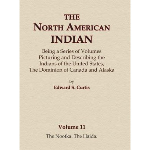 (영문도서) The North American Indian Volume 11 - The Nootka The Haida Hardcover, North American Book Distrib..., English, 9780403084104