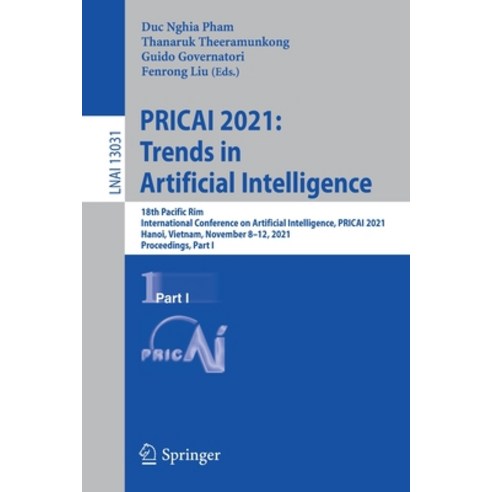 (영문도서) Pricai 2021: Trends in Artificial Intelligence: 18th Pacific Rim International Conference on ... Paperback, Springer, English, 9783030891879