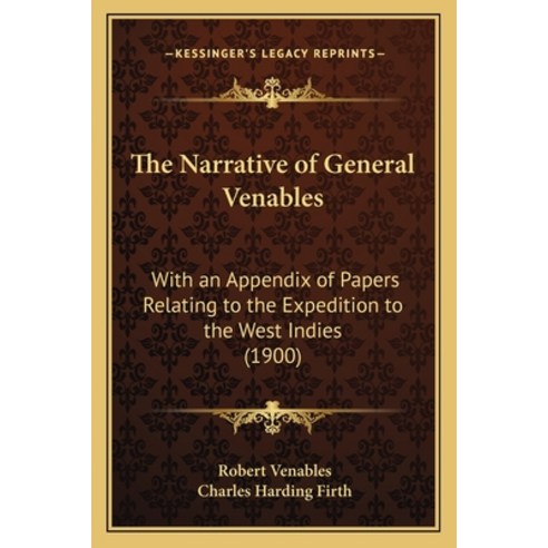 (영문도서) The Narrative of General Venables: With an Appendix of Papers Relating to the Expedition to t... Paperback, Kessinger Publishing, English, 9781166171841