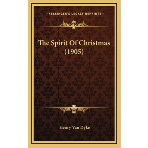 (영문도서) The Spirit Of Christmas (1905) Hardcover, Kessinger Publishing, English, 9781168804853