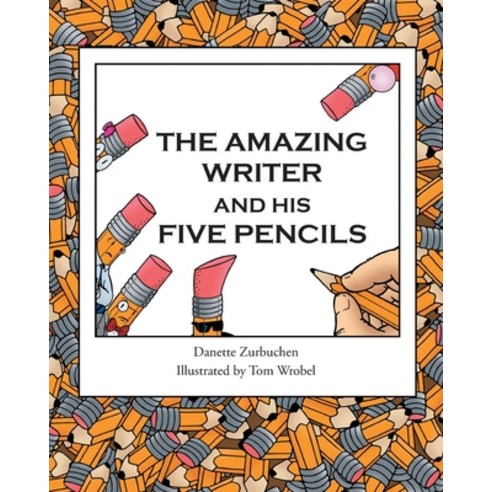 (영문도서) The Amazing Writer and His Five Pencils Paperback, Christian Faith Publishing,..., English, 9781098011086