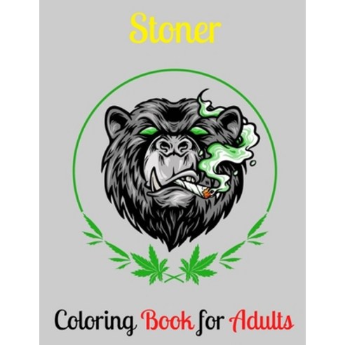 Stoner Coloring Book for Adults: An Stoner Coloring Book with Fun Easy Relaxation Stress Relieving... Paperback, Independently Published, English, 9798741811177