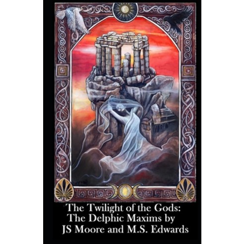 The Twilight of the Gods Tarot: The Delphic Maxims Paperback, Independently Published, English, 9798737578640