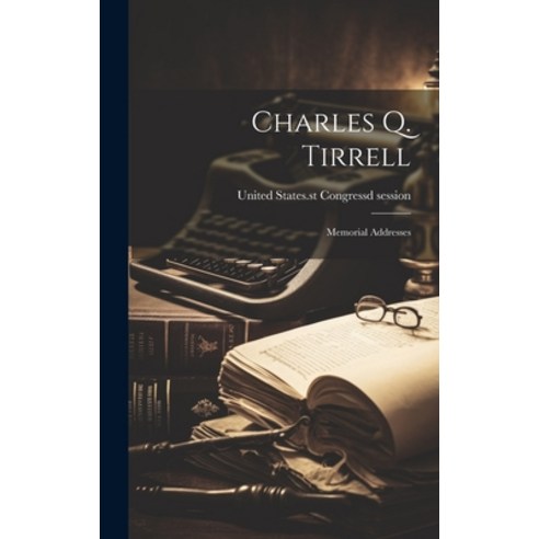 (영문도서) Charles Q. Tirrell: Memorial Addresses Hardcover, Legare Street Press, English, 9781020912481