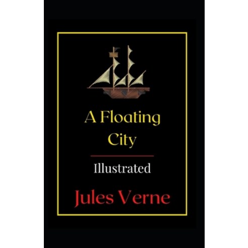 A Floating City Illustrated Paperback, Independently Published, English, 9798729808069