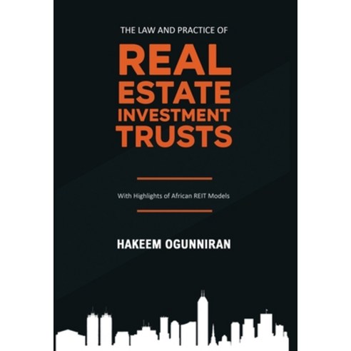 (영문도서) The Law and Practice of Real Estate Investment Trusts: With Highlights of African REIT Models Hardcover, Hakeem Ogunniran, English, 9783501013922