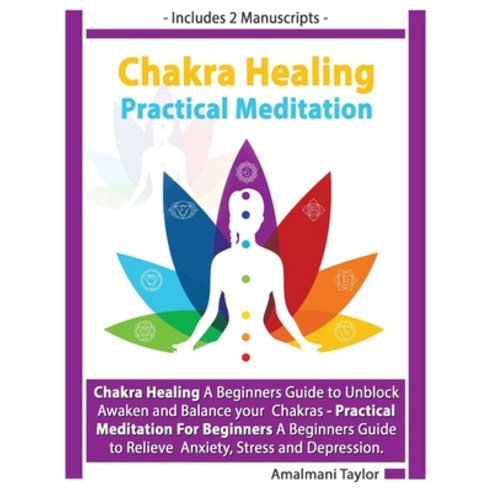 (영문도서) Chakra Healing: Includes 2 Manuscripts - Chakra Healing A Beginners Guide to Unblock Awaken a... Paperback, Independently Published, English, 9781690135616