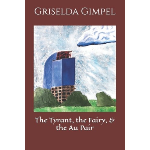 (영문도서) The Tyrant the Fairy & the Au Pair Paperback, Independently Published, English, 9798470903303