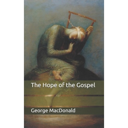 The Hope of the Gospel Paperback, Independently Published
