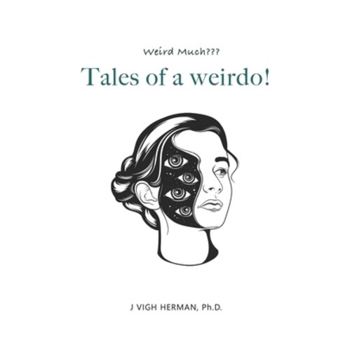 Tales of a weirdo!: weird much Paperback, Amazon Digital Services LLC..., English, 9798735220664