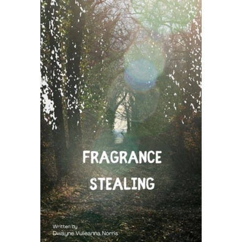 (영문도서) Fragrance Stealing Paperback, Independently Published, English, 9798396317116