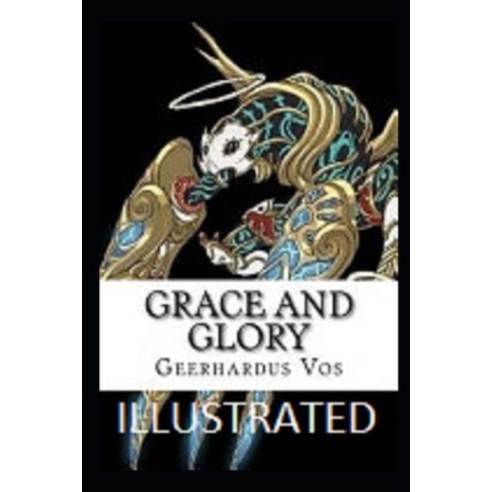 Grace and Glory Illustrated Paperback, Independently Published, English, 9798735880059