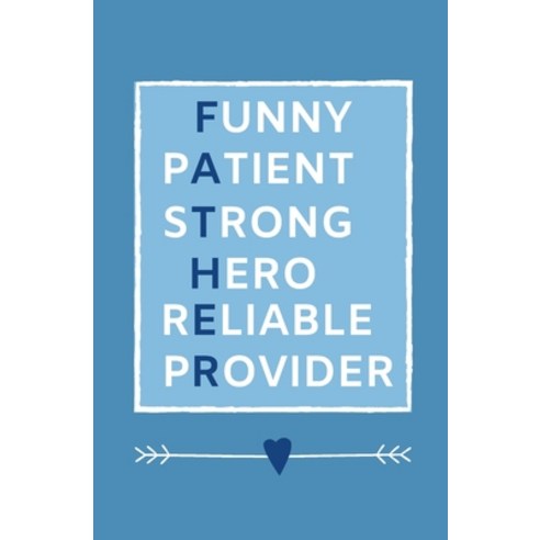 Funny Patient Strong Hero Reliable Provider: Coloring Activity Book for Fathers Day Birthday from Ki... Paperback, Independently Published