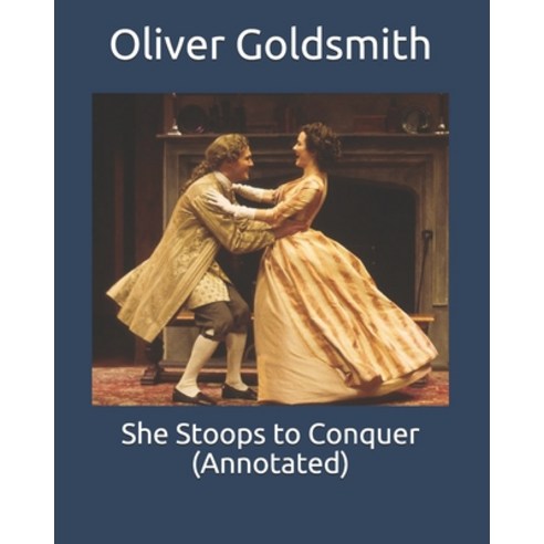 She Stoops to Conquer (Annotated) Paperback, Independently Published