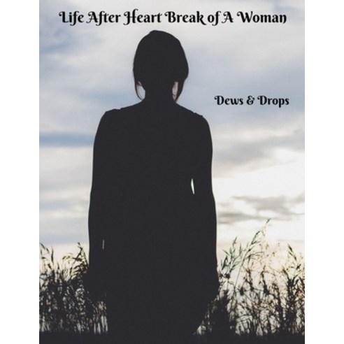 (영문도서) Life After Heartbreak of A Woman: The Secret Way out For Women Paperback, Independently Published, English, 9798355791766