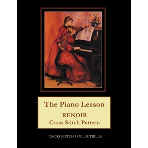 (영문도서) The Piano Lesson: Renoir Cross Stitch Pattern Paperback, Createspace Independent Pub..., English, 9781722441487
