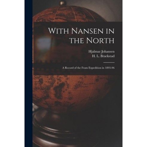 (영문도서) With Nansen in the North [microform]: a Record of the Fram Expedition in 1893-96 Paperback, Legare Street Press, English, 9781014209153