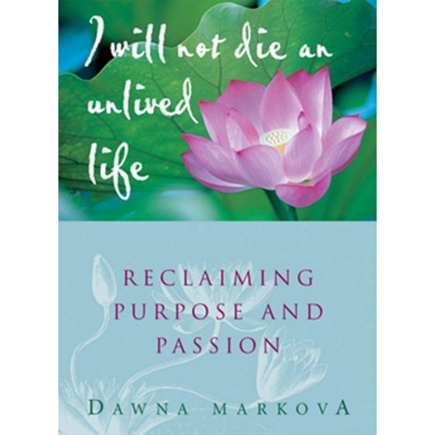 I Will Not Die an Unlived Life: Reclaiming Purpose and Passion (for Readers of the Purpose Driven Life) Paperback, Conari Press, English, 9781573241014