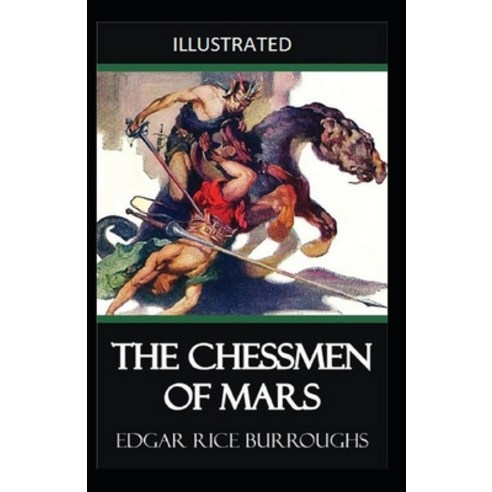 The Chessmen of Mars Illustrated Paperback, Independently Published, English, 9798727261453