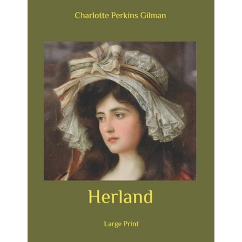 Herland: Large Print Paperback, Independently Published, English, 9798634061672