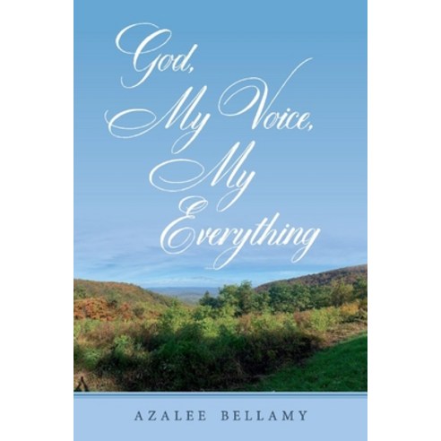 (영문도서) God My Voice My Everything Paperback, Bookbaby, English, 9781098366643