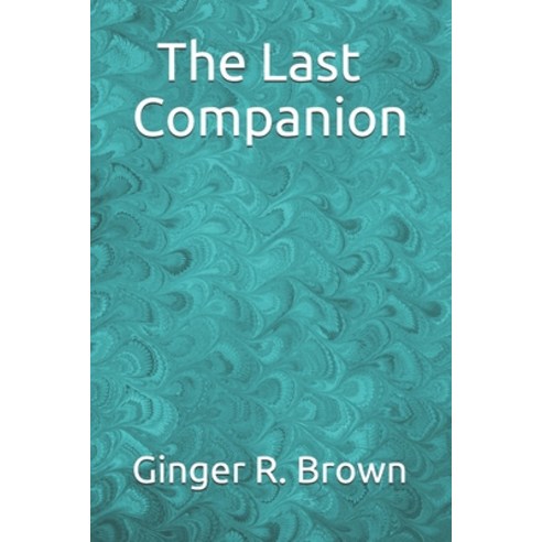 The Last Companion Paperback, Independently Published