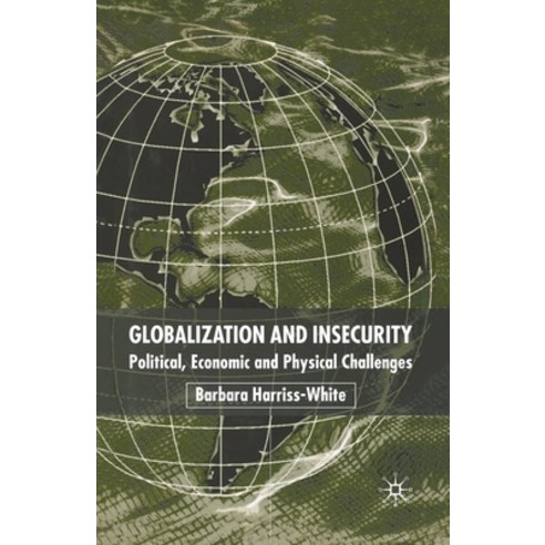 (영문도서) Globalization and Insecurity: Political Economic and Physical Challenges Paperback, Palgrave MacMillan, English, 9781349664269