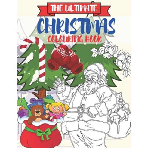 The Ultimate Christmas Colouring Book: Fun Children''s Christmas Gift or Present for Toddlers & Kids ... Paperback, Independently Published, English, 9798552056040