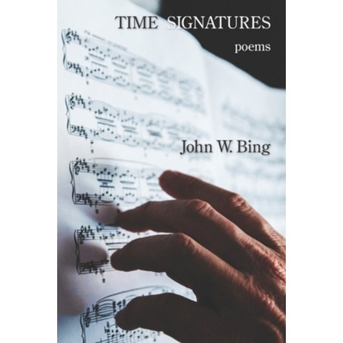 Time Signatures Paperback, Kelsay Books, English, 9781954353008