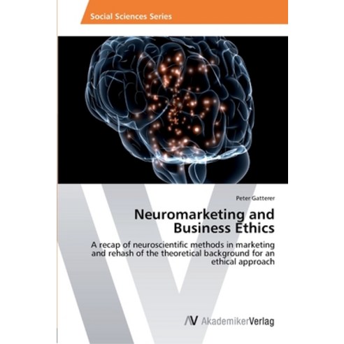 Neuromarketing and Business Ethics Paperback, AV Akademikerverlag, English, 9783639452853