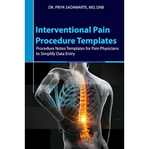 Interventional Pain Procedure Templates: Procedure Notes Templates for Pain Physicians to Simplify D... Paperback, Medmantra, LLC, English, 9781954612044