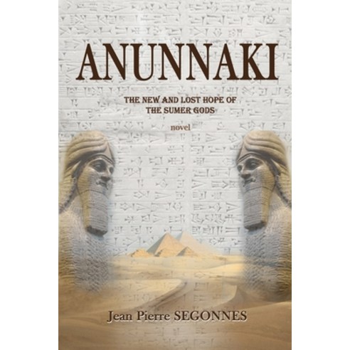 Anunnaki: The new and last hope of the Sumer Gods Paperback, Afnil