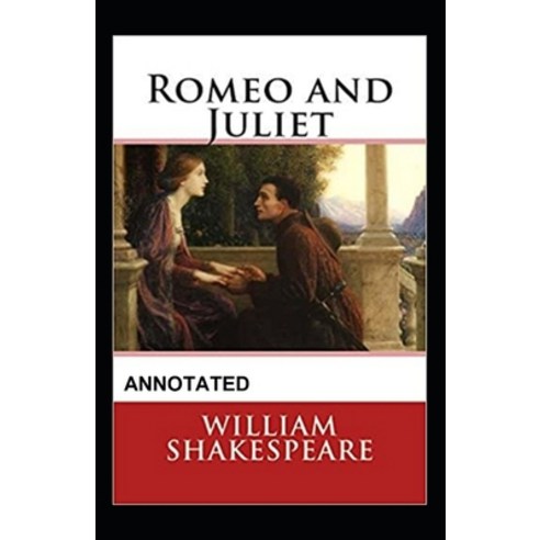 Romeo and Juliet Annotated Paperback, Independently Published, English, 9798732837902