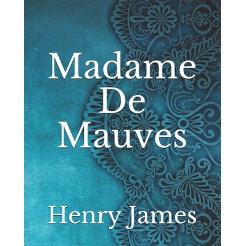 Madame De Mauves Paperback, Independently Published, English, 9798736788286