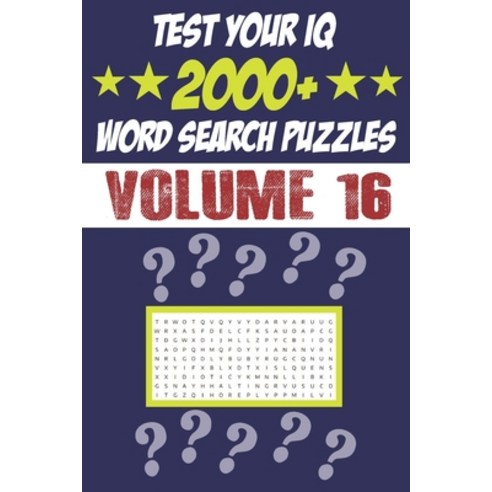 (영문도서) Test Your IQ: 2000+ Word Search Puzzles - Volume 16: 161 Pages Book Word Search Puzzles - Ton... Paperback, Independently Published, English, 9798643826392