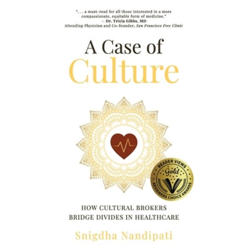 (영문도서) A Case of Culture: How Cultural Brokers Bridge Divides in Healthcare Hardcover, New Degree Press, English, 9798885048149