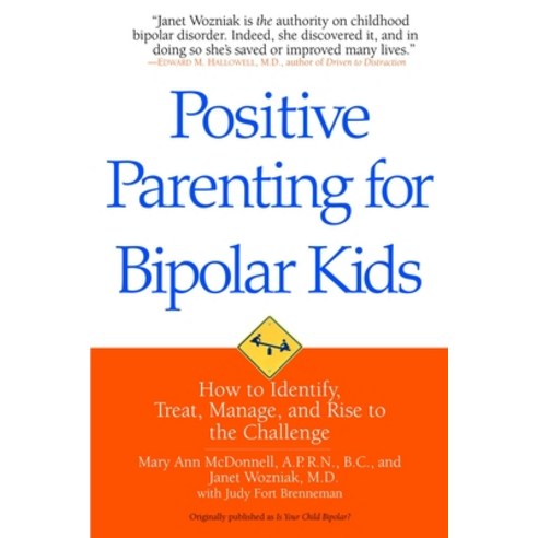 (영문도서) Positive Parenting for Bipolar Kids: How to Identify Treat Manage and Rise to the Challenge Paperback, Bantam Dell, English, 9780553384628