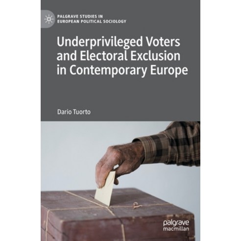 (영문도서) Underprivileged Voters and Electoral Exclusion in Contemporary Europe Hardcover, Palgrave MacMillan, English, 9783030975043