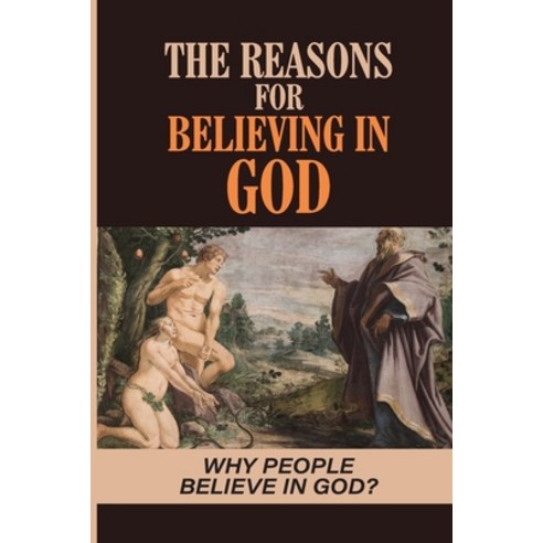(영문도서) The Reasons For Believing In God: Why People Believe In God?: Experiences And Religious Convi... Paperback, Independently Published, English, 9798536648667