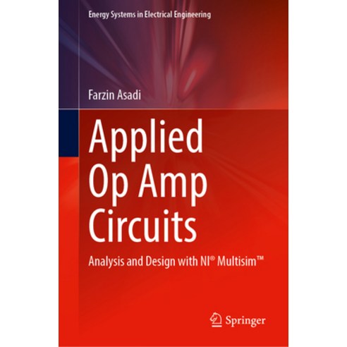 (영문도서) Applied Op Amp Circuits: Analysis and Design with Ni(r) Multisim(tm) Hardcover, Springer, English, 9789819938803