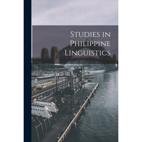 (영문도서) Studies in Philippine Linguistics Paperback, Hassell Street Press, English, 9781013706486