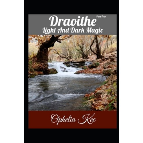 Draoithe: Light and Dark Magic: Part 4 Paperback, Independently Published
