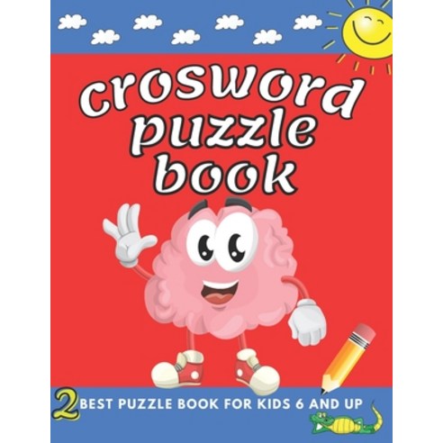 crosword puzzle book for kids 6 and up: First Children Crossword Easy Puzzle Book for Kids Age 6 7 ... Paperback, Independently Published, English, 9798712613335